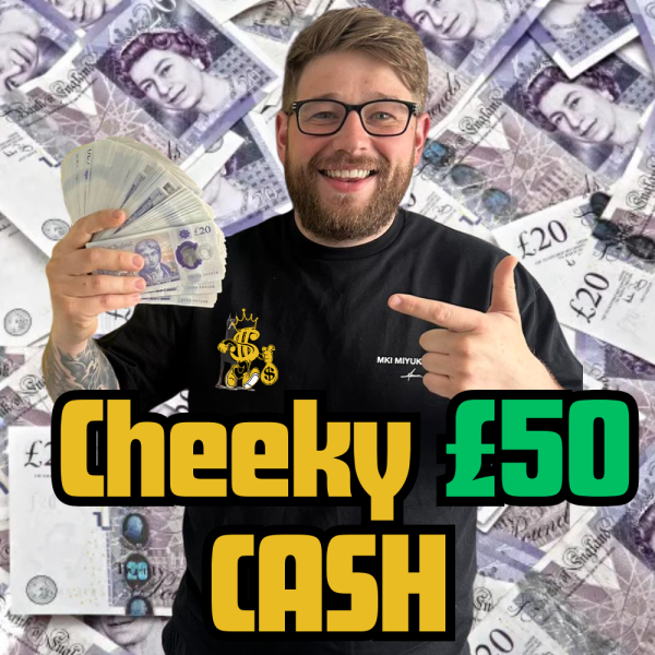 Cheeky £50 Cash