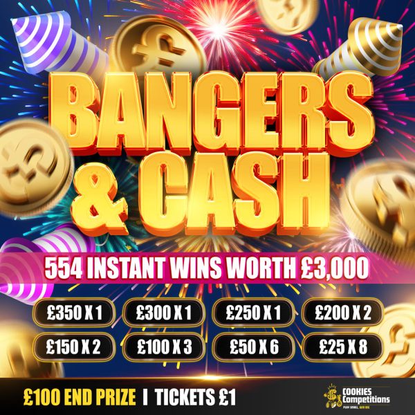 Bangers & Cash - Win up to £350 Cash - £3000 Worth of prizes